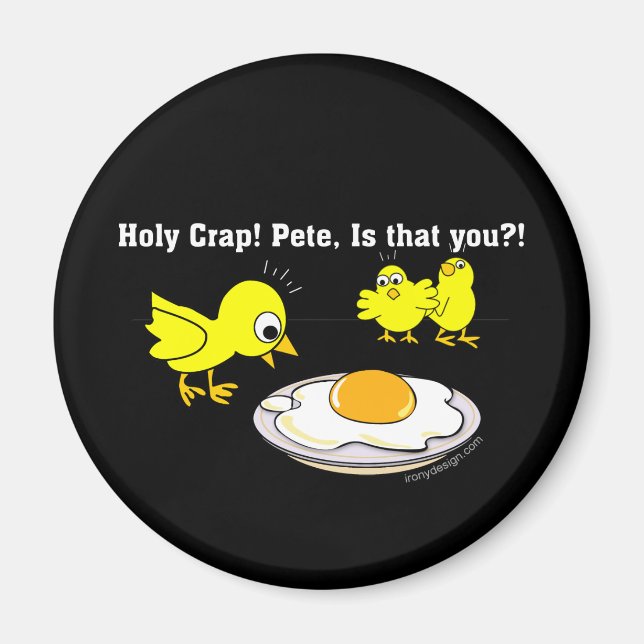 Holy Crap! Pete, is that you? Magnet (Front)