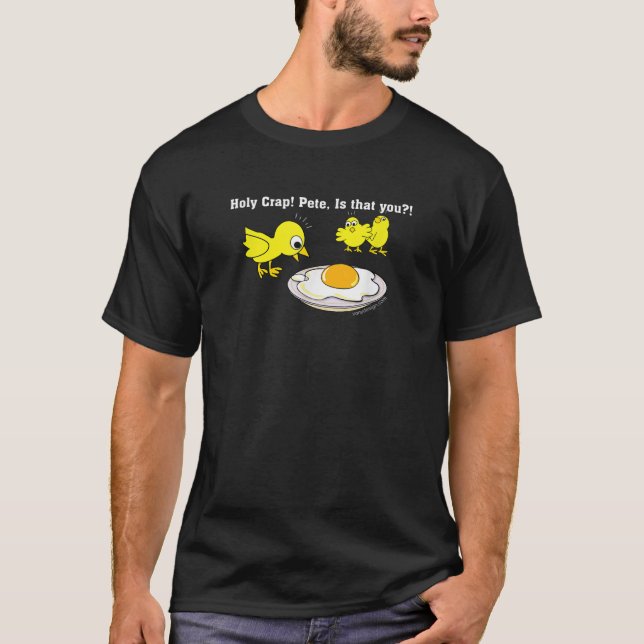 Holy Crap Pete is that You T Shirt (Front)