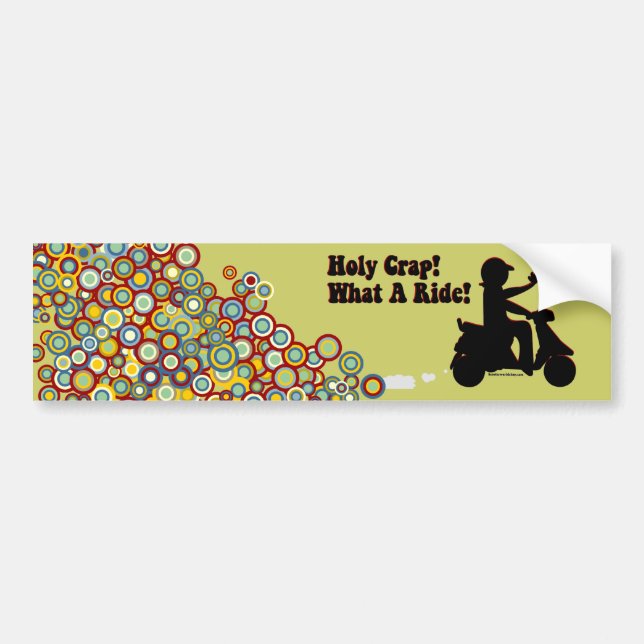 Holy Crap, What A Ride Bumper Sticker (Front)