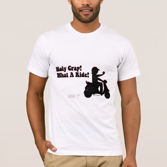 Holy Crap, What A Ride! T-Shirt (Front)