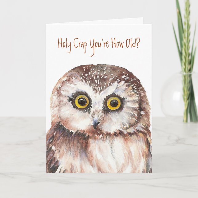 Holy Crap You're How Old?  Birthday Card Cute Owl (Front)
