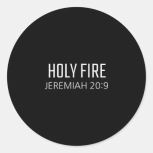 Holy Fire - Jeremiah 20_9 Bible Religious Verse Classic Round Sticker