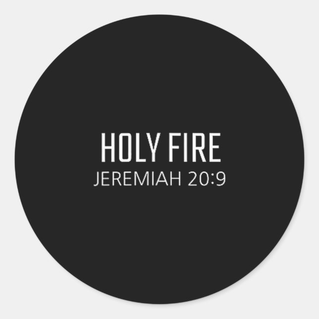 Holy Fire - Jeremiah 20_9 Bible Religious Verse  Classic Round Sticker (Front)