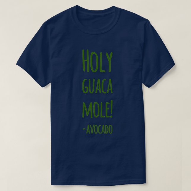 Holy guacamole avocado 1 T-Shirt (Design Front)