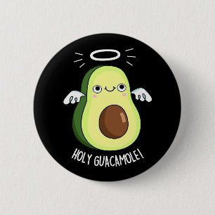 Holy Guacamole Funny Goody Avocado Pun Dark BG 6 Cm Round Badge