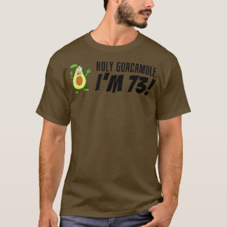 Holy Guacamole I'm 73 Cartoon Avocado Veggie Pun 7 T-Shirt