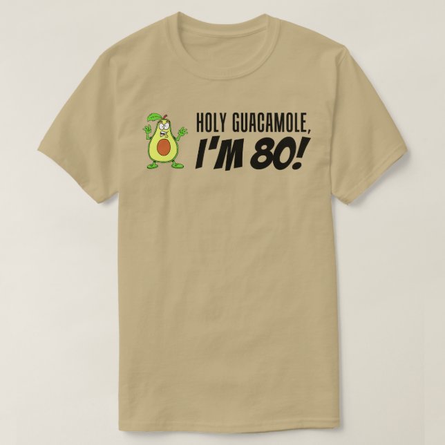 Holy Guacamole Im 80 Cartoon Avocado Veggie Pun 80 T-Shirt (Design Front)