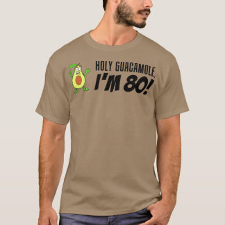 Holy Guacamole Im 80 Cartoon Avocado Veggie Pun 80 T-Shirt