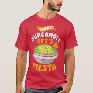 Holy Guacamole Lets Fiesta Cinco De Mayo Meican Pa T-Shirt