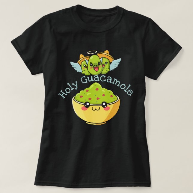 Holy Guacamole T-Shirt (Design Front)