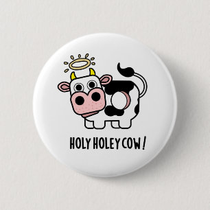 Holy Holey Cow Funny Animal Pun 6 Cm Round Badge