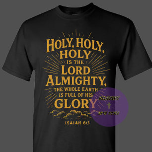 Holy Holy Holy is the Lord Almighty - Christian T-Shirt