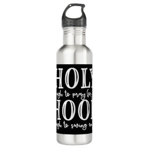 Holy Hood Tee Holy Enough to Pray for You Hood Eno 710 Ml Water Bottle