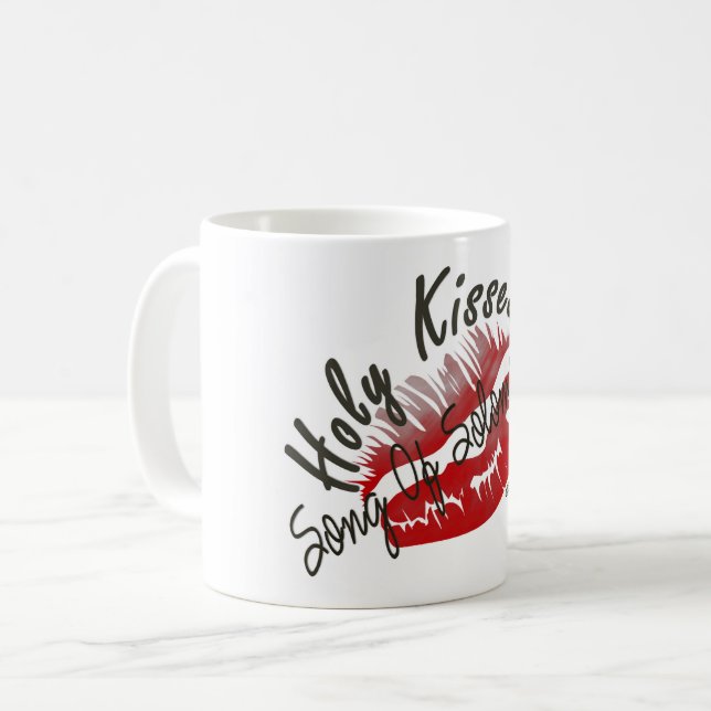 Holy Kisses Mug (More Than 1 Style Available) (Front Left)