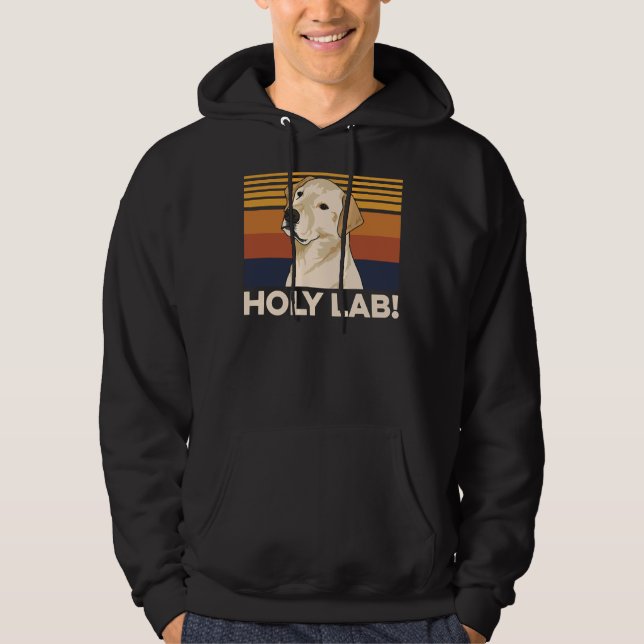 Holy Lab! For A Yellow Lab Owner Hoodie (Front)