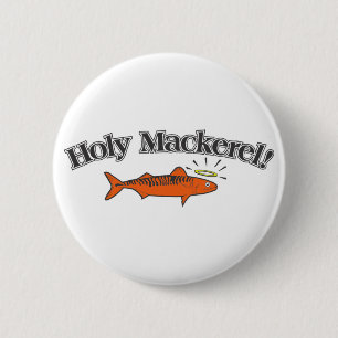 Holy Mackerel Funny Fishing 6 Cm Round Badge