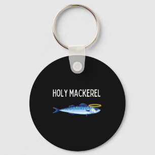 Holy Mackerel Funny Mackerel Lover Funny Saying  Key Ring