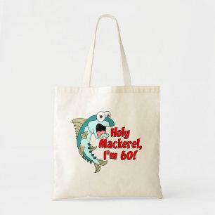 Holy Mackerel I'm 60 Tote Bag