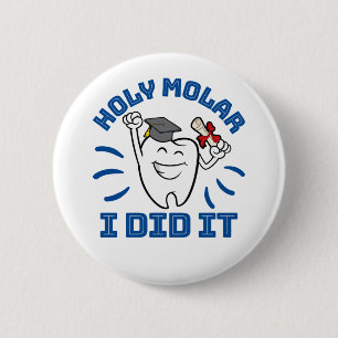 Holy Molar I Did It Dentist RDH Graduation 6 Cm Round Badge