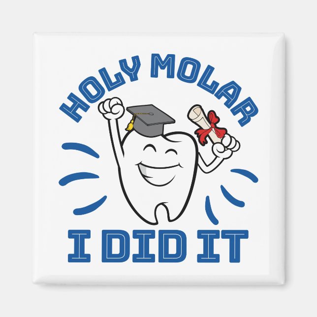 Holy Molar I Did It Dentist RDH Graduation Magnet (Front)