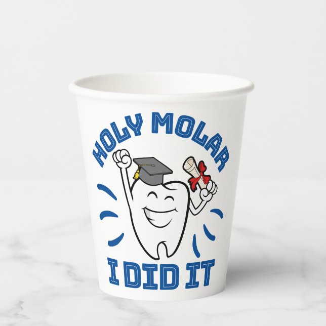 Holy Molar I Did It Dentist RDH Graduation Paper Cups (Front)