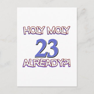 Holy Moly 23 already birthday Design Postcard