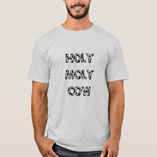 Holy Moly Cow T-Shirt