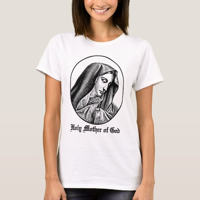 Holy Mother of God Custom T-Shirt (Front)