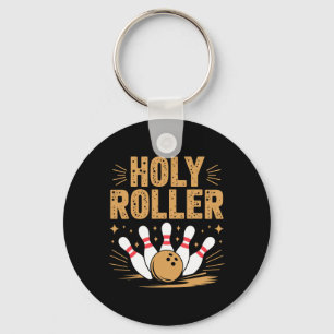 Holy Roller Bowling Humour For Fun-loving Bowlers Key Ring
