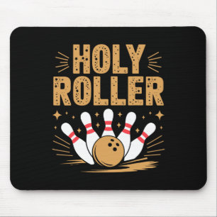 Holy Roller Bowling Humour For Fun-loving Bowlers Mouse Pad