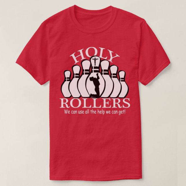 Holy Rollers Matching Bowling Team T T-Shirt (Design Front)