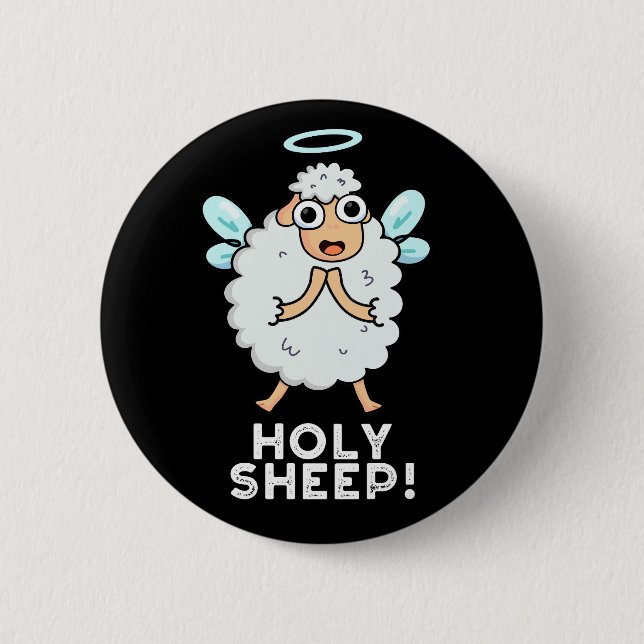 Holy Sheep Funny Animal Pun Dark BG 6 Cm Round Badge (Front)