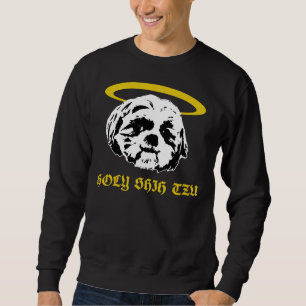 Holy Shih Tzu  Great For Shih Tzu Owners  Dog      Sweatshirt