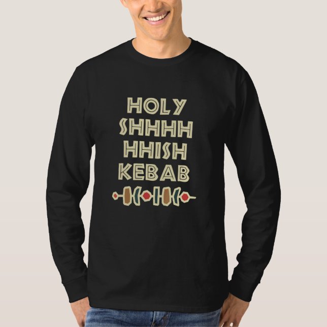 Holy Shish Kebab Kabob   Turkish Food Fan T-Shirt (Front)