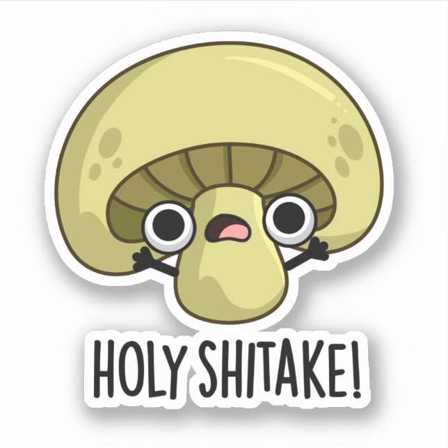 Holy Shitake Funny Mushroom Pun  (Front)