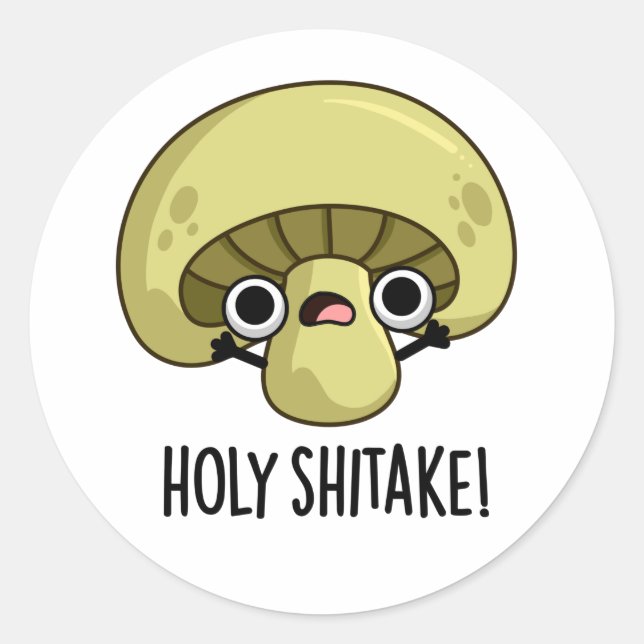 Holy Shitake Funny Mushroom Pun  Classic Round Sticker (Front)