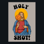 Holy Shot Poster<br><div class="desc">"Holy Shot" Jesus graphic designed by bCreative shows depiction of Jesus balancing a basketball on his finger! This makes a great gift for family, friends, or a treat for yourself! This funny graphic is a great addition to anyone's style. bCreative is a leading creator and licensor of original, trendy designs...</div>