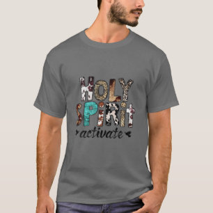 Holy Spirit Activate Activate Activate Gifts Relig T-Shirt