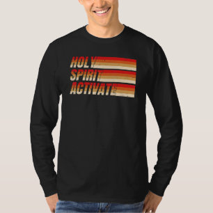 Holy Spirit Activate Christian T-Shirt