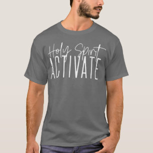 Holy Spirit Activate Funny Christian Religious 46 T-Shirt