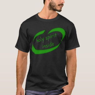 Holy Spirit Inside Christian T-Shirt