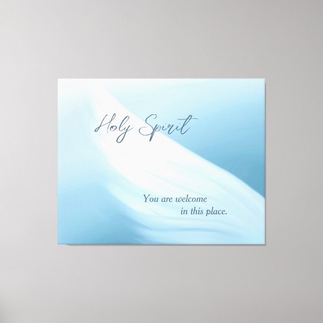Holy Spirit You Are Welcome Canvas Print (Front)