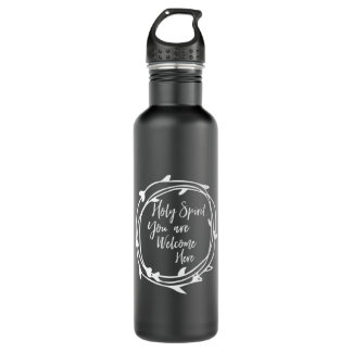 Holy Spirit You Are Welcome Here Faith Acts 18 Chr 710 Ml Water Bottle