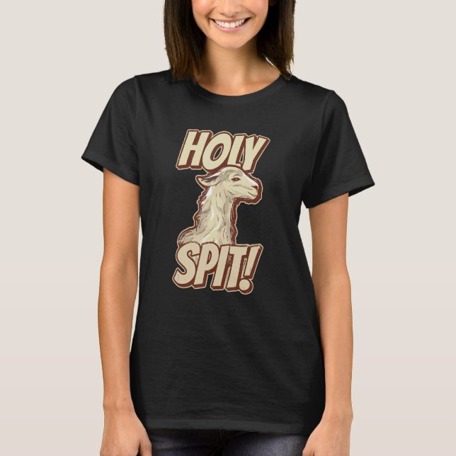 Holy Spit  Pun For A Llama Fan T-Shirt (Front)