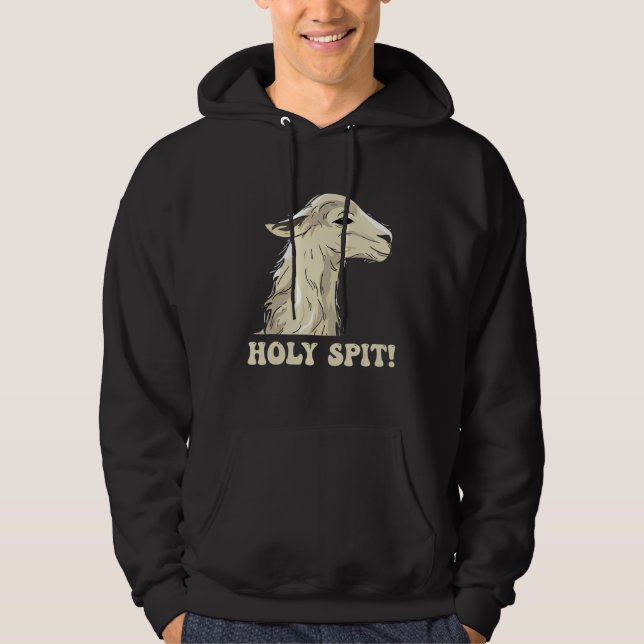 Holy Spit Quote For A Llama Hoodie (Front)