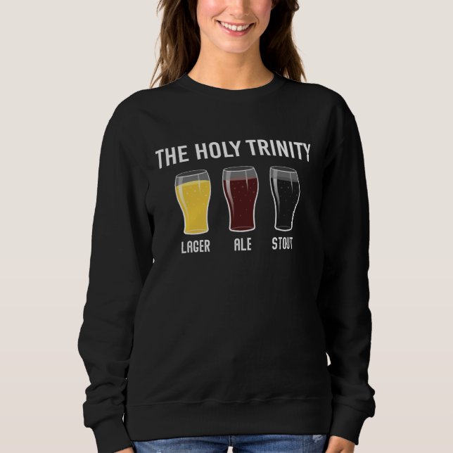 Holy Trinity Beer Drinking Lager Ale Stout St Patr Sweatshirt (Front)
