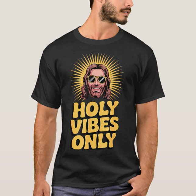 Holy Vibes Only Funny Jesus Religious Christian Fa T-Shirt (Front)