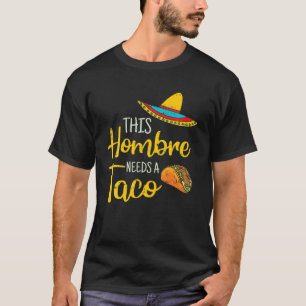 Hombre Taco Tuesday Tacos Mexican Funny Cinco De M T-Shirt