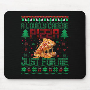 Home A Lovely Cheese Zza Just For Me Alone Christm Mouse Pad