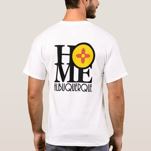 HOME Abuquerque NM (back print) T-Shirt (Back)